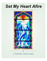 Set My Heart Afire SATB choral sheet music cover